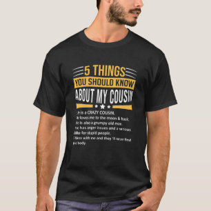 Mens 5 Things You Should Know About My Cousin Fath T-Shirt