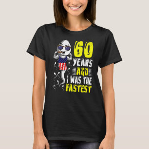 Mens 60 Years Ago I Was The Fastest 60th Birthday  T-Shirt