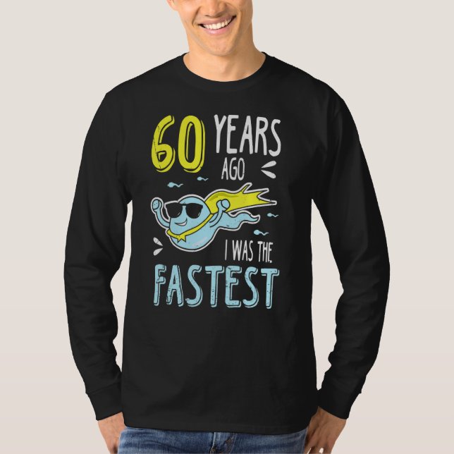 Mens 60 Years Ago I Was The Fastest  Birthday T-Shirt (Front)