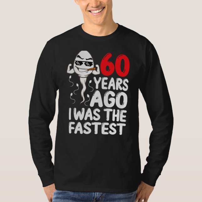 Mens 60th Birthday Gag Dress 60 Years Ago I Was Th T-Shirt (Front)