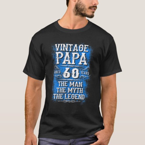 Mens 60Th Birthday Gifts For Papa Vintage Papa Gif T_Shirt