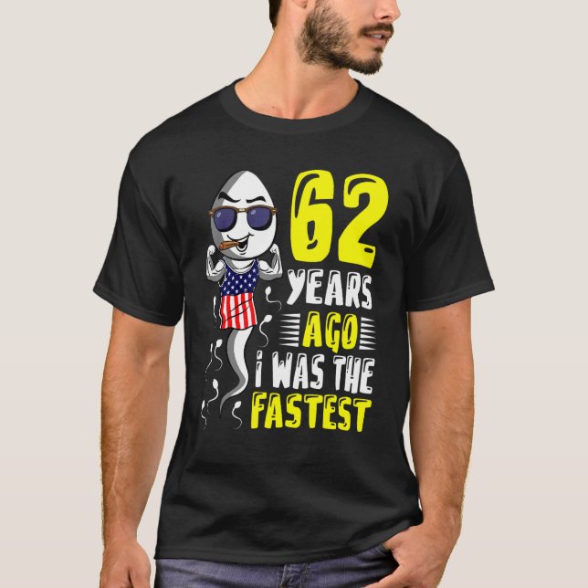 Mens 62 Years Ago I Was The Fastest 62th Birthday  T-Shirt (Front)
