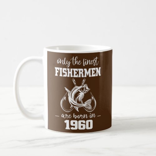 Mens 62nd Birthday Only The Finest Fishermen Are Coffee Mug