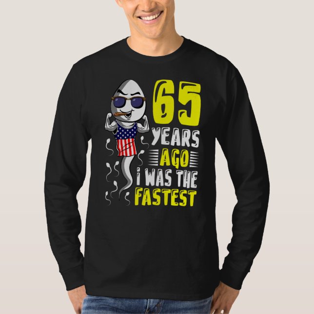 Mens 65 Years Ago I Was The Fastest 65th Birthday  T-Shirt (Front)
