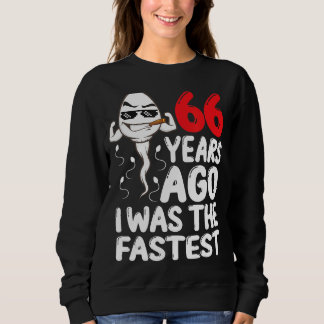 Mens 66th Birthday Gag Dress 66 Years Ago I Was Th Sweatshirt