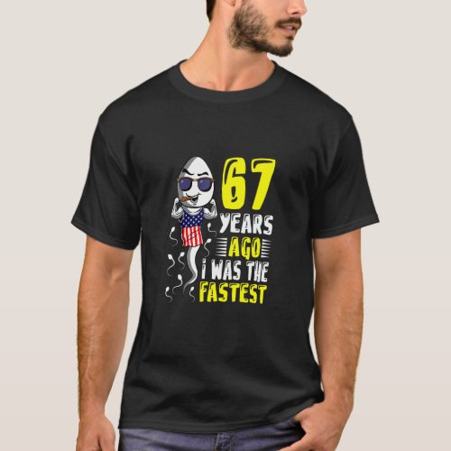 Mens 67 Years Ago I Was The Fastest 67th Birthday  T_Shirt