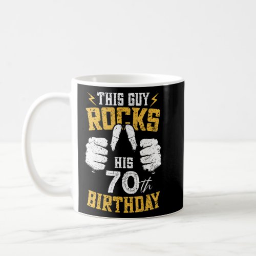 Mens 70 Years Old   This Guy Rocks His 70th Birthd Coffee Mug