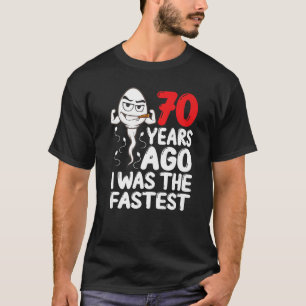 Mens 70th Birthday Gag Dress 70 Years Ago I Was Th T-Shirt