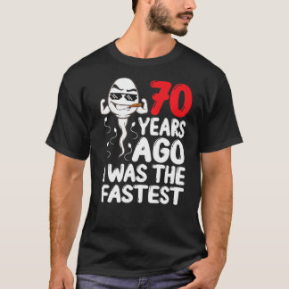 Mens 70th Birthday Gag Dress 70 Years Ago I Was Th T-Shirt