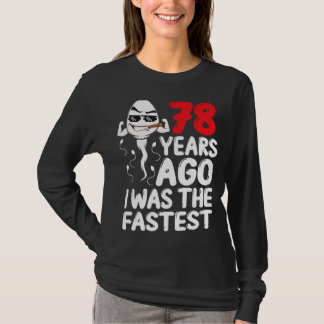 Mens 78th Birthday Gag Dress 78 Years Ago I Was Th T-Shirt