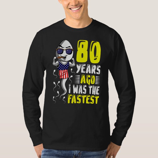Mens 80 Years Ago I Was The Fastest 80th Birthday  T-Shirt (Front)