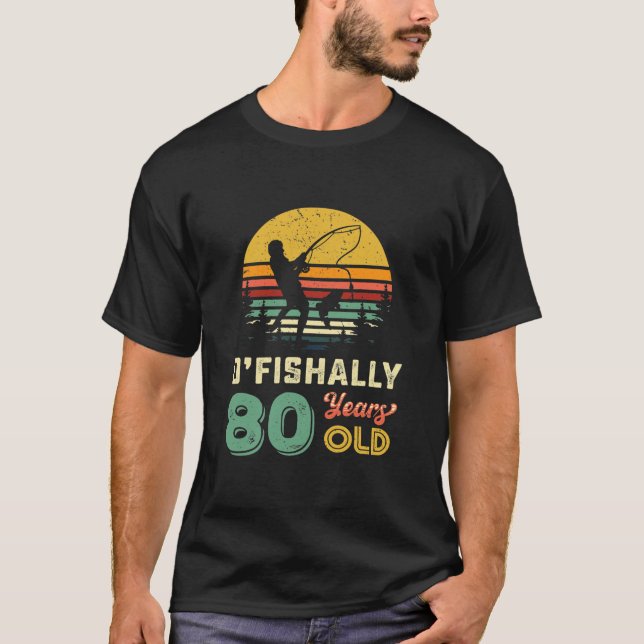 Mens 80th Birthday Fisherman Turning 80 Years Old T-Shirt (Front)