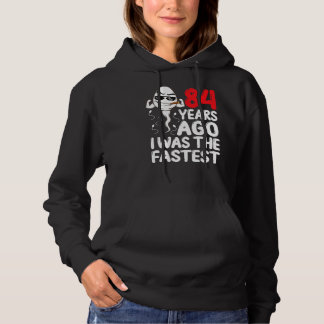 Mens 84th Birthday Gag Dress 84 Years Ago I Was Th Hoodie