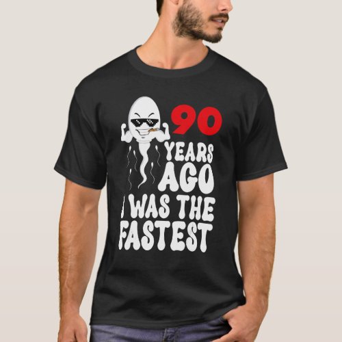 Mens 90th Birthday Gag dress 90 Years Ago I Was Th T_Shirt
