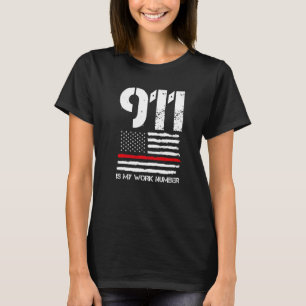 Mens 911 Is My Work Number Fire Fireghter Officer T-Shirt