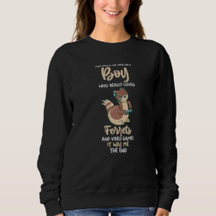 Mens A Boy Who Love Gaming And Ferrets Sweatshirt