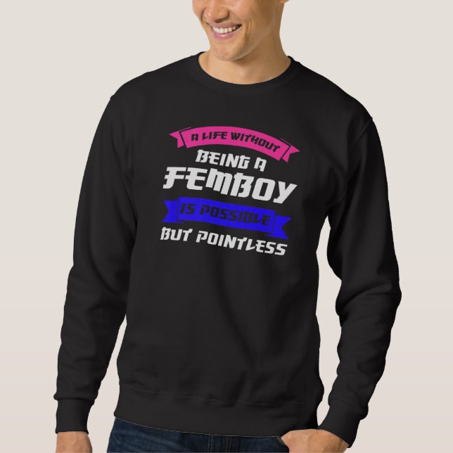 Mens A Life Without Being A Femboy South Korea Sweatshirt (Front)