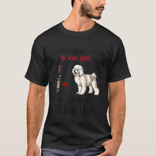 Mens A Woman Cannot Survive On Wine Alone Bichon F T_Shirt