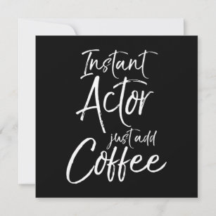 Mens  Acting   Women Instant Actor Just Add Coffee Thank You Card