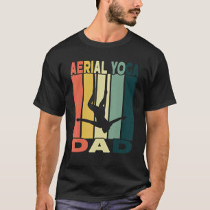 Mens Aerial Yoga Dad I Air Silk Design And Aerial  T-Shirt