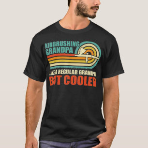 Mens Airbrushing Grandpa Like A Regular Grandpa Fa T-Shirt