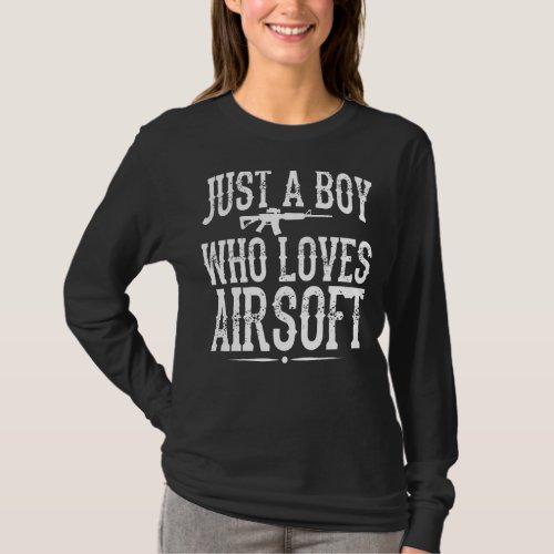 Mens Airsofting Gun Just A Boy Who Loves Airsoft T_Shirt