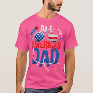 Mens All American Dad 4th of July Fathers Day Men T-Shirt