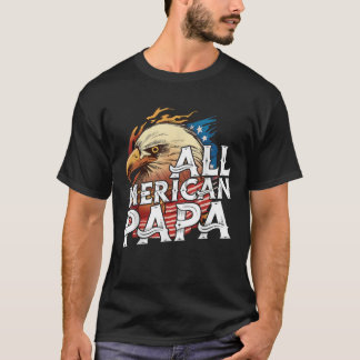 Mens All Merican Papa 4th of July Day Eagle USA Fl T-Shirt