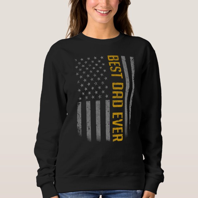 Mens American Flag Dad   For Father's Day Best Dad Sweatshirt (Front)