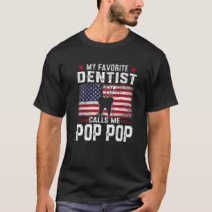 Mens American Flag My Favorite Dentist Calls Me Po T-Shirt