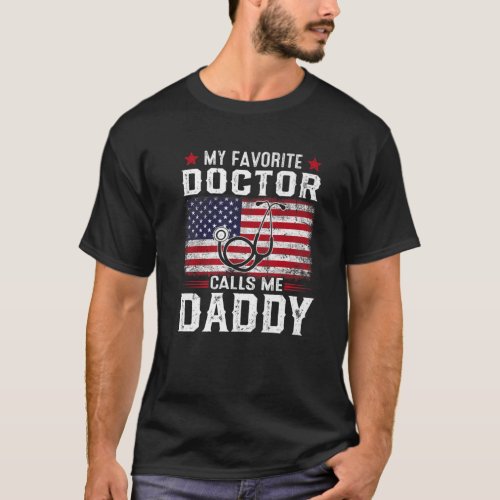 Mens American Flag My Favorite Doctor Calls Me Dad T_Shirt