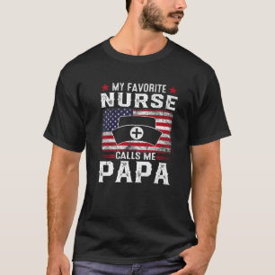 Mens American Flag My Favorite Nurse Calls Me Papa T-Shirt