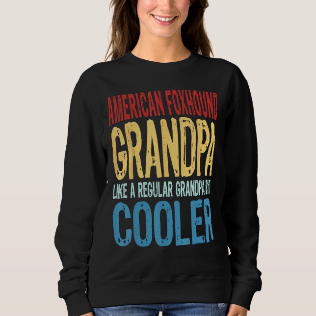 Mens American Foxhound Grandpa  Like a Grandpa but Sweatshirt (Front)
