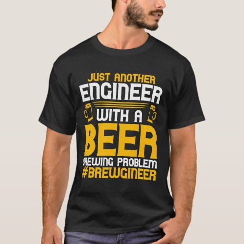 Mens Another Engineer With A Beer Brewing Problem  T_Shirt