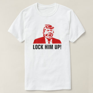 Men's Anti-Trump T-Shirt: "LOCK HIM UP!" T-Shirt