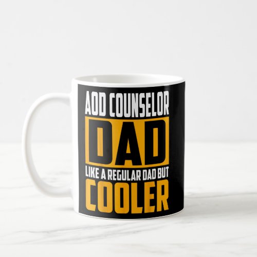 Mens Aod Counselor Dad   Like a Regular Dad but Co Coffee Mug