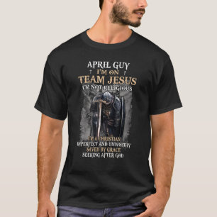 Mens April Guy Team Jesus Religious Cross Christia T-Shirt