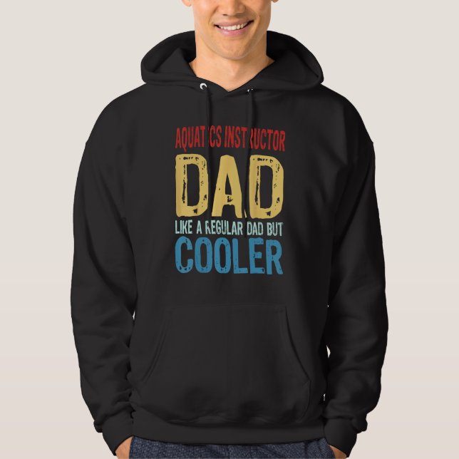 Mens Aquatics Instructor Dad  Like a Regular Dad b Hoodie (Front)