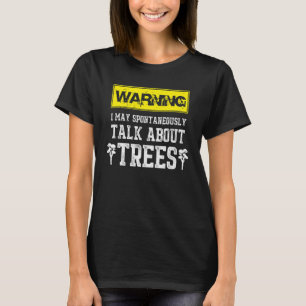 Mens Arborist Talk About Trees Lumberjack 1 T-Shirt
