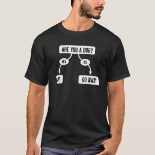 Mens Are You A Dog Funny Cute Flowchart T-Shirt
