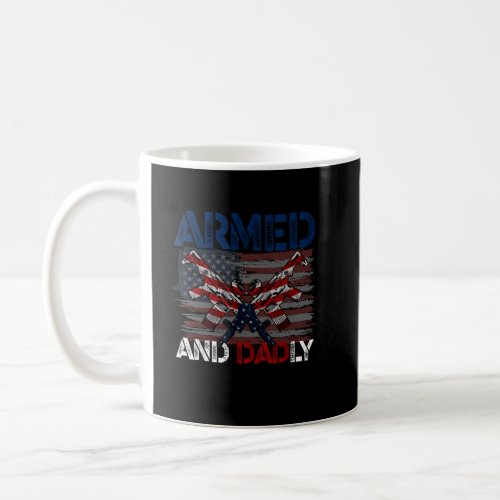 Mens Armed And Dadly  Deadly Father for Fathers Da Coffee Mug