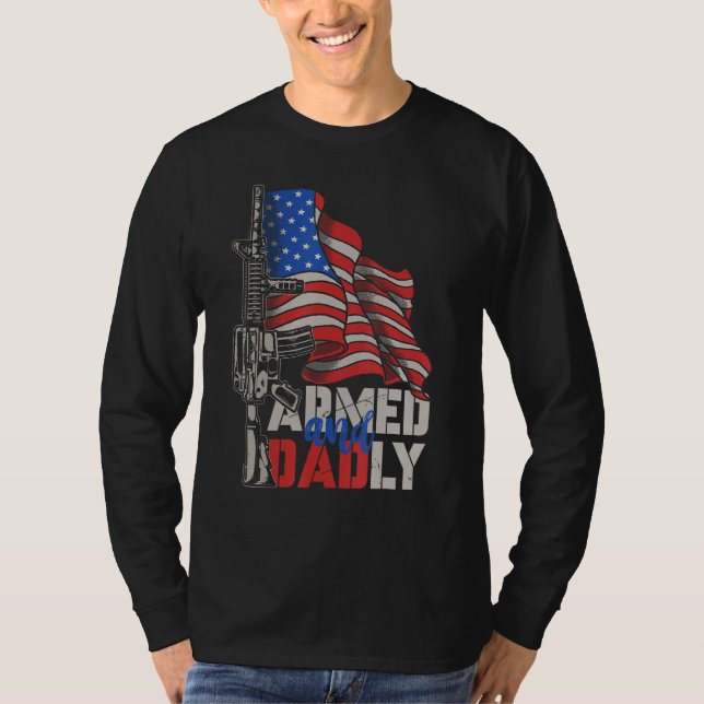 Mens Armed And Dadly  Deadly Father For Fathers Da T-Shirt (Front)
