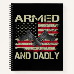 Mens Armed And Dadly Funny Deadly Father For Fathe Notebook