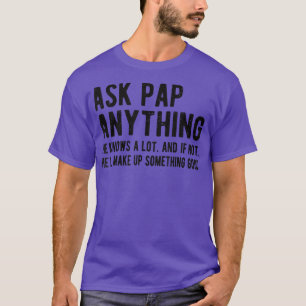 Mens Ask Pap Anything Funny Pap Grandpa T-Shirt