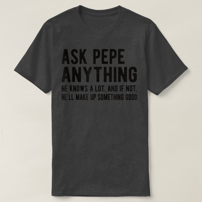 Mens Ask Pepe Anything Funny Pepe Grandpa  T-Shirt (Design Front)