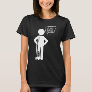 Mens At Least It s Not Syphilis Broke Leg Stunt M T-Shirt