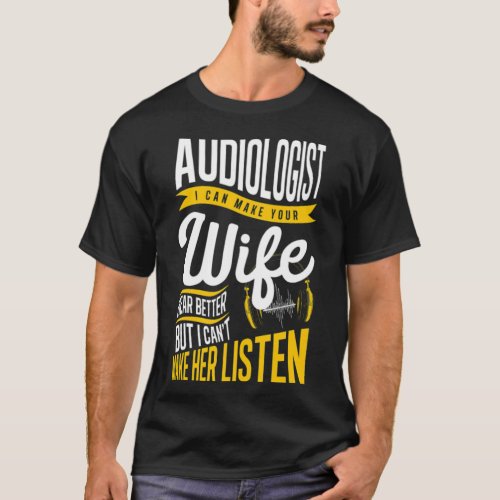 Mens Audiologist Wife Doctor of Audiology Au cool  T_Shirt