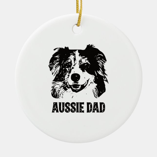 Mens Aussie Dad - Australian Shepherd Dog Dad Ceramic Ornament (Front)