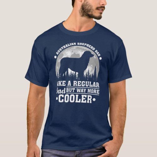 Mens Australian Shepherd Dad Like A Regular Dad T_Shirt