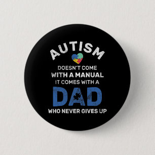 Mens Autism Dad Never Gives Up Autism Awareness Au Button